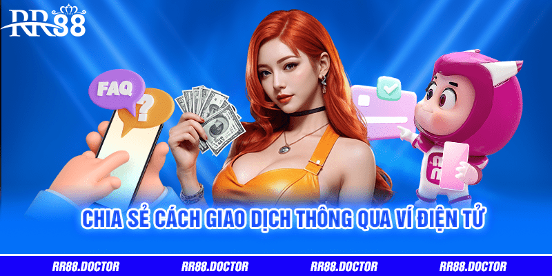 Chia sẻ cách giao dịch thông qua ví điện tử