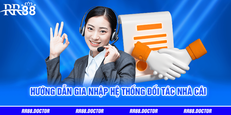 Hướng dẫn gia nhập hệ thống đối tác nhà cái