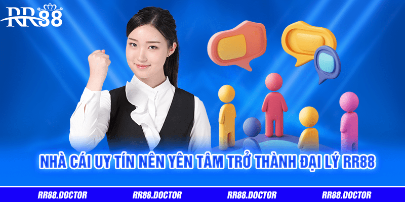 Nhà cái uy tín nên yên tâm trở thành đại lý RR88