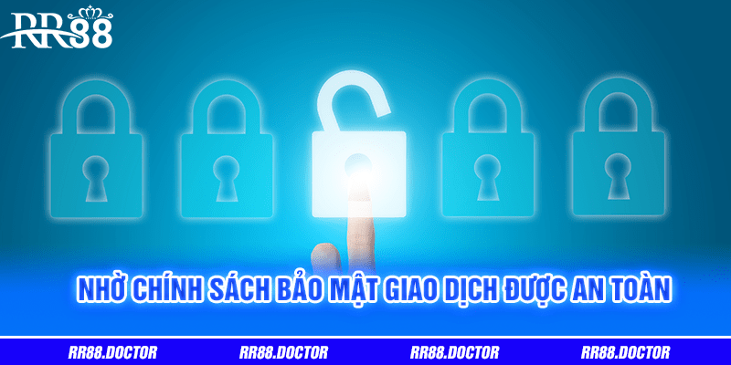 Nhờ chính sách bảo mật giao dịch được an toàn
