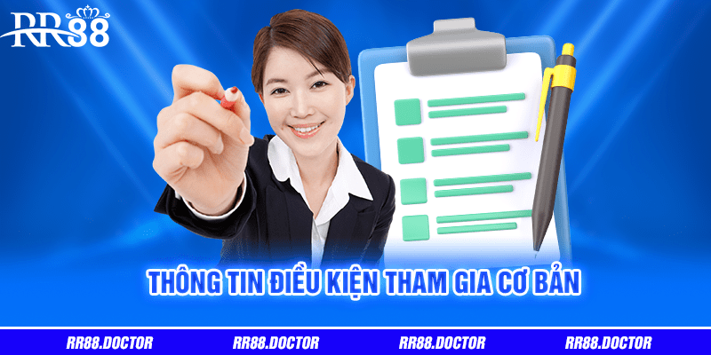 Thông tin điều kiện tham gia cơ bản