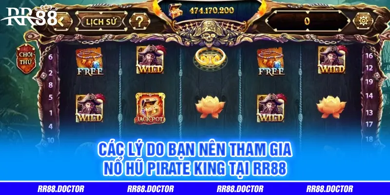 Các lý do bạn nên tham gia Nổ Hũ Pirate King tại RR88