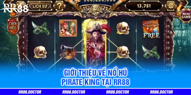 Giới thiệu về Nổ Hũ Pirate King tại RR88