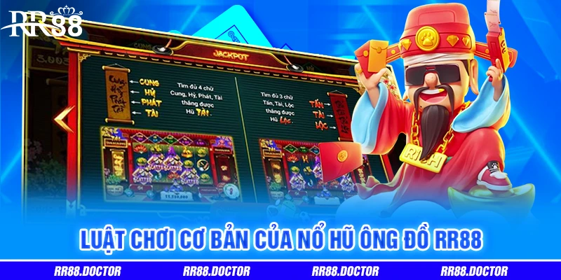 Luật chơi cơ bản của Nổ hũ Ông Đồ RR88 Luật chơi cơ bản của Nổ hũ Ông Đồ RR88
