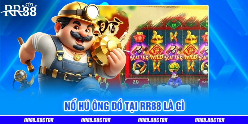 Nổ hũ ông đồ tại RR88 là gì Nổ hũ ông đồ tại RR88 là gì