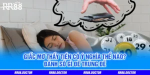 Giấc Mơ Thấy Tiền Có Ý Nghĩa Thể Nào? Đánh Số Gì Để Trúng Đề