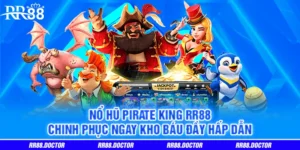 Nổ Hũ Pirate King RR88 - Chinh Phục Ngay Kho Báu Đầy Hấp Dẫn